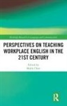 Mable Chan, Mable Chan, Chan Mable - Perspectives on Teaching Workplace English in the 21st Century
