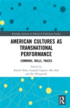 Katrin Lippert Horn, Katrin Horn, Leopold Lippert, Ilka Saal, Saal Ilka, Pia Wiegmink... - American Cultures As Transnational Performance