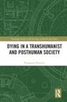 Panagiotis Pentaris, Panagiotis (University of Greenwich Pentaris - Dying in a Transhumanist and Posthuman Society
