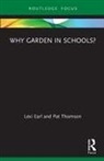 Lexi Earl, Lexi (Independent Researcher Earl, Pat Thomson - Why Garden in Schools?