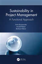 Anna Brzozowska, Anna (Czestochowa University of Techno Brzozowska, Arnold Pabian, Barbara Pabian - Sustainability in Project Management