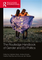 Gabriele (University of Tubingen Abels, Gabriele Abels, Andrea Krizsán, Heather MacRae, MacRae Heather, Anna van der Vleuten - Routledge Handbook of Gender and Eu Politics