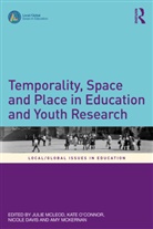 Julie Oconnor Mcleod, Nicole Davis, Davis Nicole, Amy McKernan, Julie McLeod, McLeod Julie... - Temporality, Space and Place in Education and Youth Research