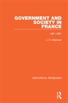 J. H. Shennan - Government and Society in France