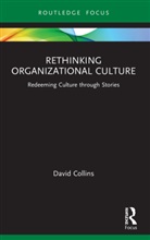 David Collins, David (University of Suffolk Collins - Rethinking Organizational Culture