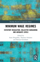Irene (University of Bremen Dingeldey, Irene Dingeldey, Dingeldey Irene, Damian Grimshaw, Grimshaw Damian, Thorsten Schulten - Minimum Wage Regimes