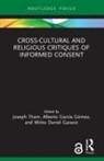 Joseph (Pontificio Ateneo Regina Apostolorum Tham, Mirko Daniel Garasic, Alberto García Gómez, Joseph Tham, Tham Joseph - Cross-Cultural and Religious Critiques of Informed Consent