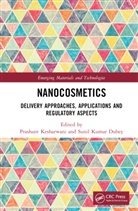 Prashant (Jamia Hamdard Kesharwani, Sunil Kumar Dubey, Prashant Kesharwani - Nanocosmetics