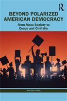 Michael Haas, Michael (University of Hawaii (Retired) Haas - Beyond Polarized American Democracy
