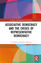 Veit Bader, Veit (University of Amsterdam Bader, Bader Veit, Marcel Maussen, Maussen Marcel - Associative Democracy and the Crises of Representative Democracies