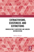 Markus (University of Helsinki Kroger, Markus Kröger - Extractivisms, Existences and Extinctions