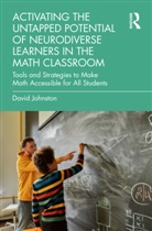 David Johnston - Activating Untapped Potential of Neurodiverse Learners in Math