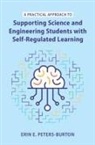 Erin E. Peters-Burton, Erin E. (George Mason University Peters-Burton, Peters-Burton Erin E. - Practical Approach to Supporting Science and Engineering Students