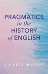 Laurel J. Brinton, Laurel J. (University of British Columbia Brinton, Brinton Laurel J. - Pragmatics in the History of English