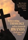 Marcel Rutagambwa Uwineza, Michel Segatagara Kamanzi, Elisee Rutagambwa, Elisée Rutagambwa, Marcel Uwineza - Reinventing Theology in Post-Genocide Rwanda