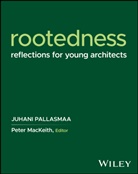 Juhani Pallasmaa, Juhani (Arkkitehtitoimisto Juhani Palla Pallasmaa, Pallasmaa Juhani, Peter MacKeith, MacKeith Peter - Rootedness