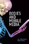 Ingrid Richardson, Ingrid (Rmit University Richardson, Richardson Ingrid, Rowan Wilken, Wilken Rowan - Bodies and Mobile Media