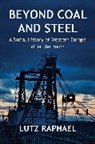 Lutz Raphael - Beyond Coal and Steel