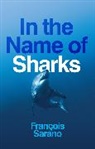 Francois Sarano, François Sarano - In the Name of Sharks