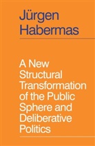 Jurgen Habermas, Jürgen Habermas - New Structural Transformation of the Public Sphere and Deliberative