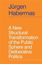 Jurgen Habermas, Jürgen Habermas - New Structural Transformation of the Public Sphere and Deliberative