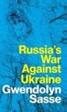 Gwendolyn Sasse, Sasse Gwendolyn - Russia''s War Against Ukraine