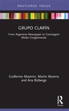 Martin Becerra, Ana Bizberge, Guillermo Mastrini, Guillermo Becerra Mastrini, Mastrini Guillermo - Grupo Clarin