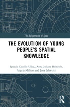 Ignacio Castillo Ulloa, Ignacio (Technische Universitat Be Castillo Ulloa, Anna Juliane Heinrich, Angela Million, Jona Schwerer - Evolution of Young Peoples Spatial Knowledge