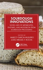 Marco Rocha Garcia-Vaquero, Marco Garcia-Vaquero, João Miguel F. Rocha - Sourdough Innovations