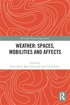 Kaya (Griffith University Barry, Kaya Barry, Barry Kaya, Maria Borovnik, Tim Edensor, Edensor Tim - Weather: Spaces, Mobilities and Affects
