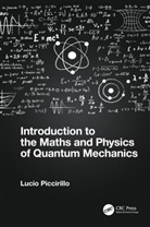 Lucio Piccirillo, Lucio (University of Manchester Piccirillo - Introduction to the Maths and Physics of Quantum Mechanics