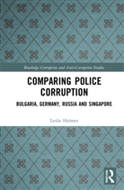 Leslie Holmes, Leslie (University of Melbourne Holmes, Holmes Leslie - Comparing Police Corruption