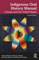 Mary Kay Quinlan, Quinlan Mary Kay, Barbara W. Sommer, Sommer Barbara W., Charles E. Trimble, Trimble Charles E.... - Indigenous Oral History Manual