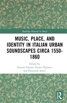 Franco Caputo Piperno, Simone Caputo, Franco Piperno, Emanuele Senici - Music, Place, and Identity in Italian Urban Soundscapes Circa 1550 186