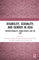 Wanhong Bjrnstl Zhang, Elisabeth Bjørnstøl, Peng Ding, Wei Gao, Gao Wei, Hanxu Liu... - Disability, Sexuality, and Gender in Asia