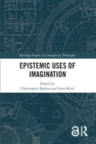 Christopher Kind Badura, Christopher Badura, Amy Kind, Kind Amy - Epistemic Uses of Imagination