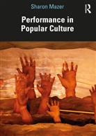 Sharon Mazer, Mazer Sharon - Performance in Popular Culture
