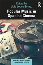 Lidia Lopez Gomez, Lidia López Gómez - Popular Music in Spanish Cinema