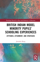 Jatinder Kang, Jatinder (University of Southampton Kang - British Indian Model Minority Pupils Schooling Experiences