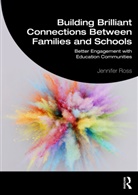 Jennifer Ross, Ross Jennifer - Building Brilliant Connections Between Families and Schools
