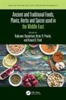 Rajkumar Preedy Rajendram, Vinood Patel, Victor Preedy, Rajkumar Rajendram - Ancient and Traditional Foods, Plants, Herbs and Spices Used in the