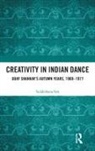 Sulakshana Sen - Creativity in Indian Dance