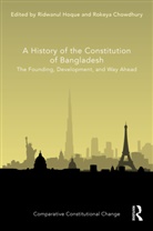 Ridwanul (Charles Darwin University Hoque, Rokeya Chowdhury, Ridwanul Hoque, Hoque Ridwanul - History of the Constitution of Bangladesh