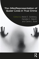 Abbie E. (Clark University Goldberg, Carrie L. Buist, Buist Carrie L., Abbie E. Goldberg, Goldberg Abbie E., Danielle C. Slakoff - (Mis)representation of Queer Lives in True Crime