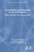 Karen (University of St. Andrews) Cummins Brown, Karen Brown, Brown Karen, Alissandra Cummins, Ana S. González Rueda - Communities and Museums in the 21st Century