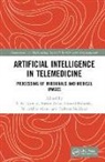 S. N. Zafar Kumar, M. Afshar Alam, Alam M. Afshar, Eduard Babulak, S. N. Kumar, FARHEEN SIDDIQUI... - Artificial Intelligence in Telemedicine