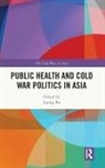 Liping (Alma College Bu, Liping Bu, Bu Liping - Public Health and Cold War Politics in Asia