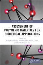 Vijay (Amity University Chaudhary, Vijay Chaudhary, Partha Pratim Das, Pallav Gupta, Sumit Gupta, Gupta Pallav... - Assessment of Polymeric Materials for Biomedical Applications