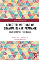 and Translated By Sayantan (Department o Dasgupta, and Translated by Sayantan Dasgupta - Selected Writings of Shyamal Kumar Pramanik