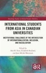 Ann Buckner Kim, Elizabeth Buckner, Ann Kim, Jean Michel Montsion - International Students From Asia in Canadian Universities
